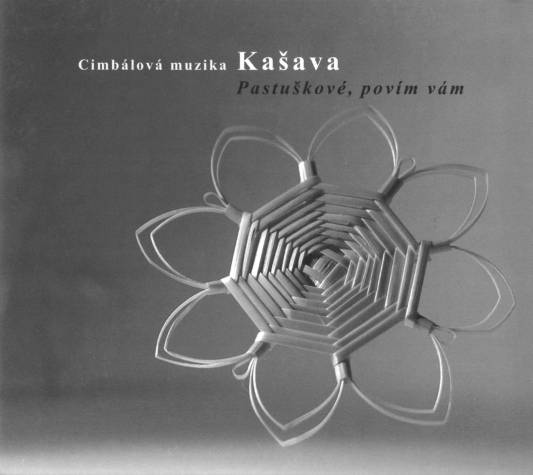 CD cimbálové muziky Kašava - Pastuškové, povím vám